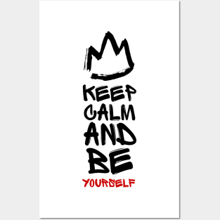 KEEP CALM AND BE YOURSELF Posters and Art